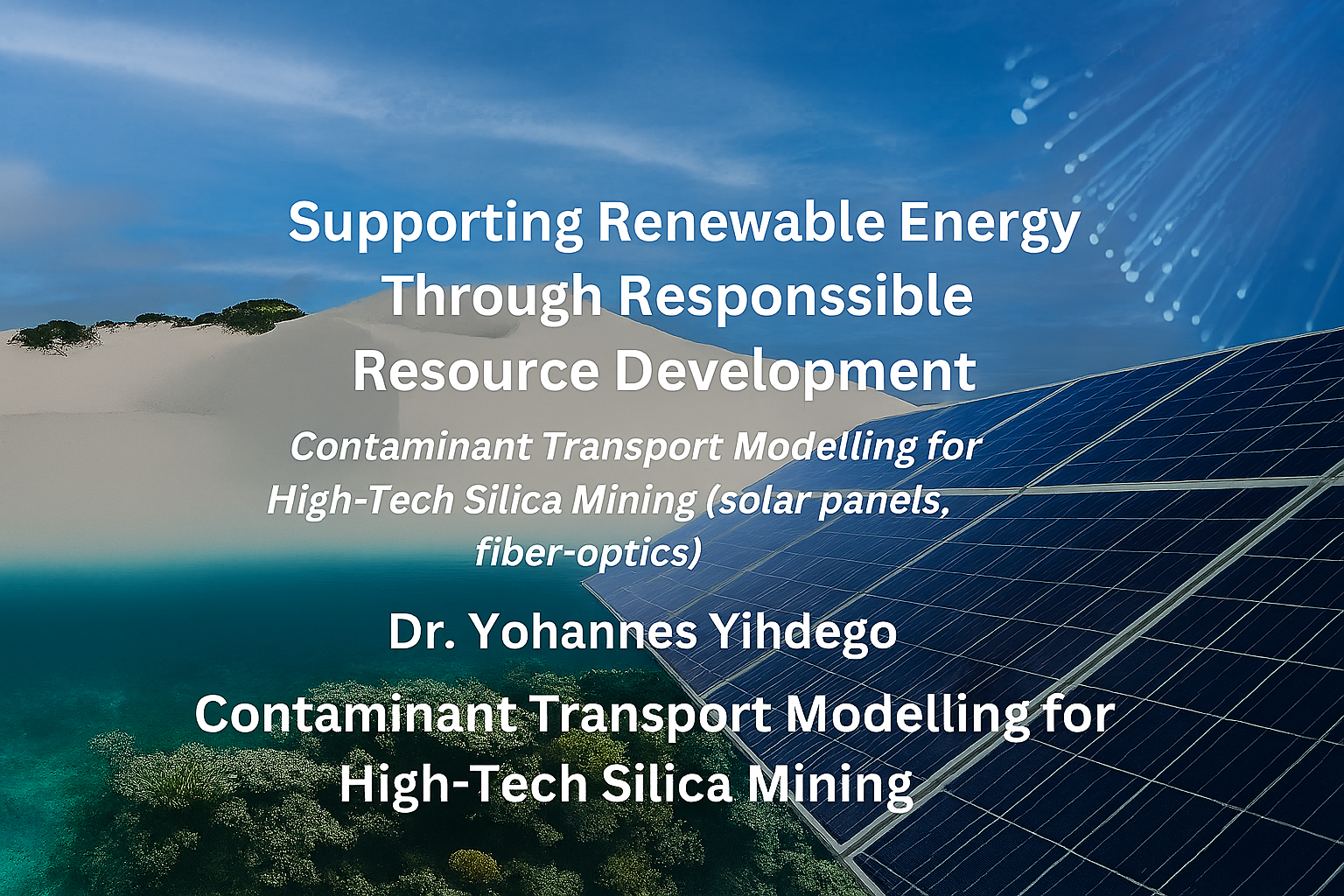 Supporting Renewable Energy Through Responsible Resource Development: Contaminant Transport Modelling for High-Tech Silica MiningImpact: Respons...
