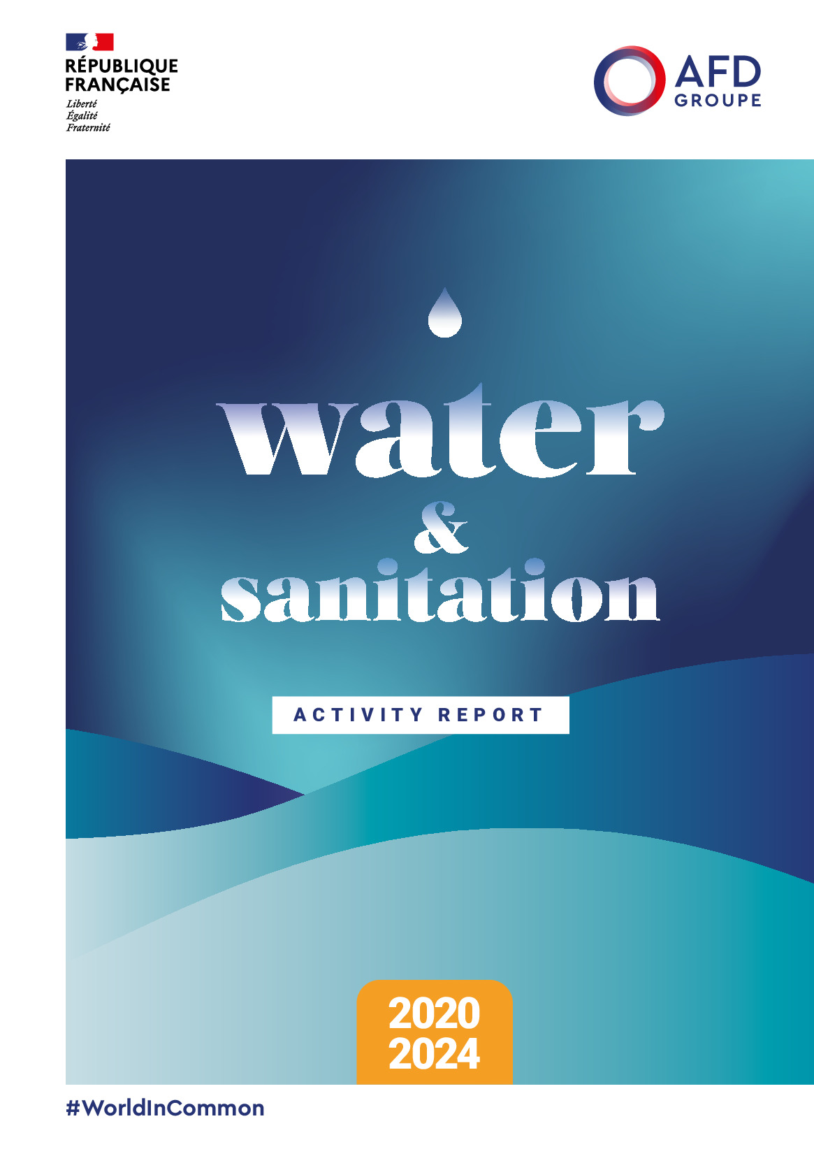 AFD Water &amp; sanitation - Activity Report 2020-2024 2024 was marked by the ambition of strengthening global governance and political support ...