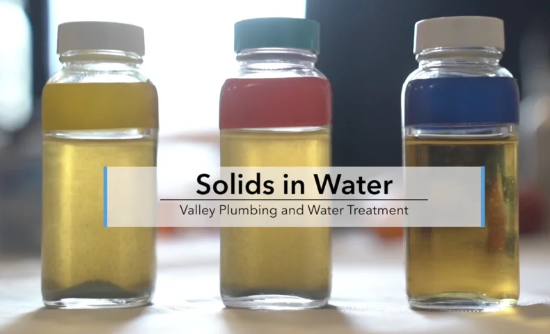 Valley Plumbing Heating and Water Treatment: Solids in Water