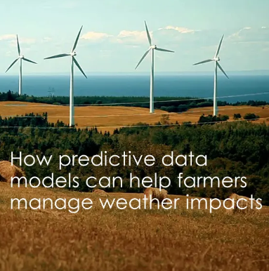 Predictive data models can assist farmers in managing the effects of weather