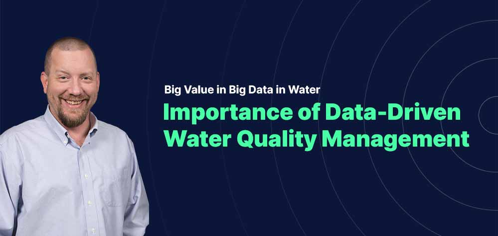 Importance of Data-Driven Water Quality Management - LG Sonic