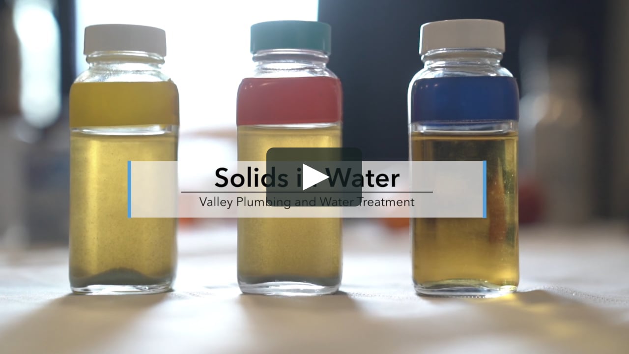 Valley Plumbing Heating and Water Treatment: Solids in Water