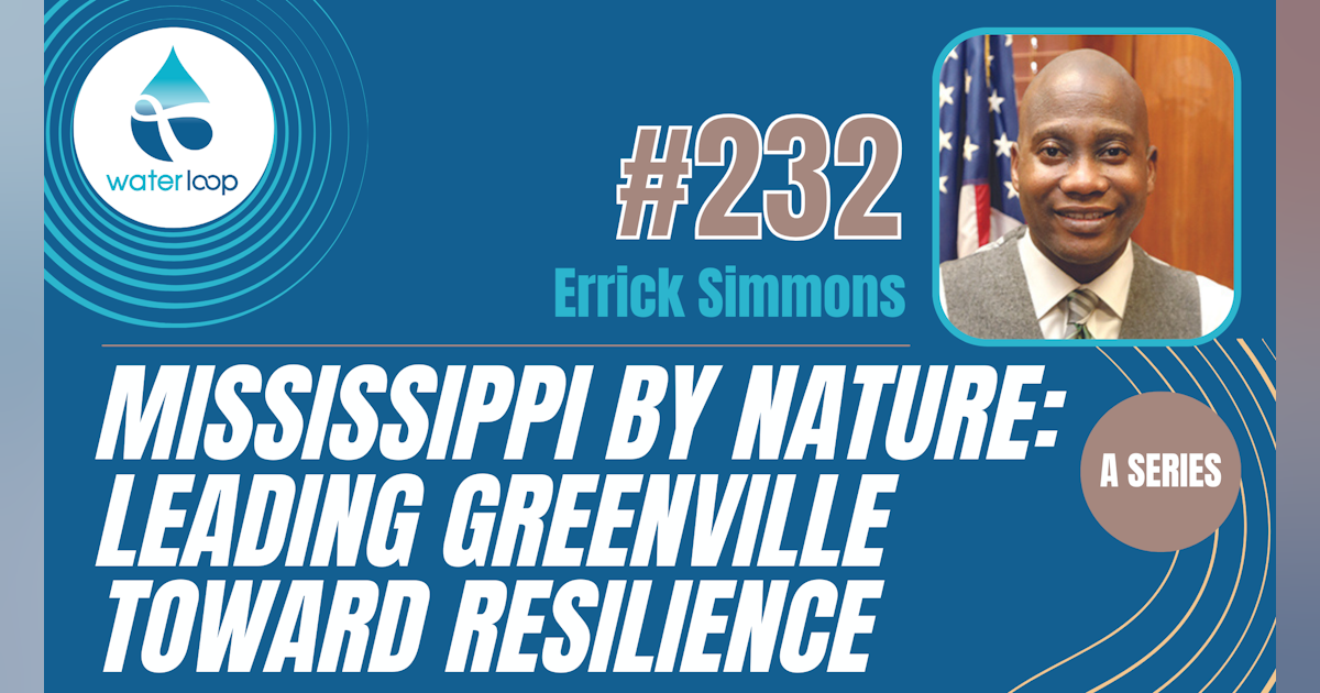 #232: Mississippi By Nature: Leading Greenville Toward Resilience