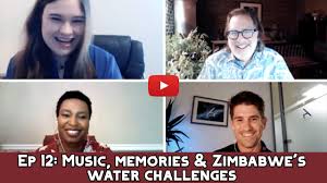 Ep 12: Music, memories & Zimbabwe’s water challenges
