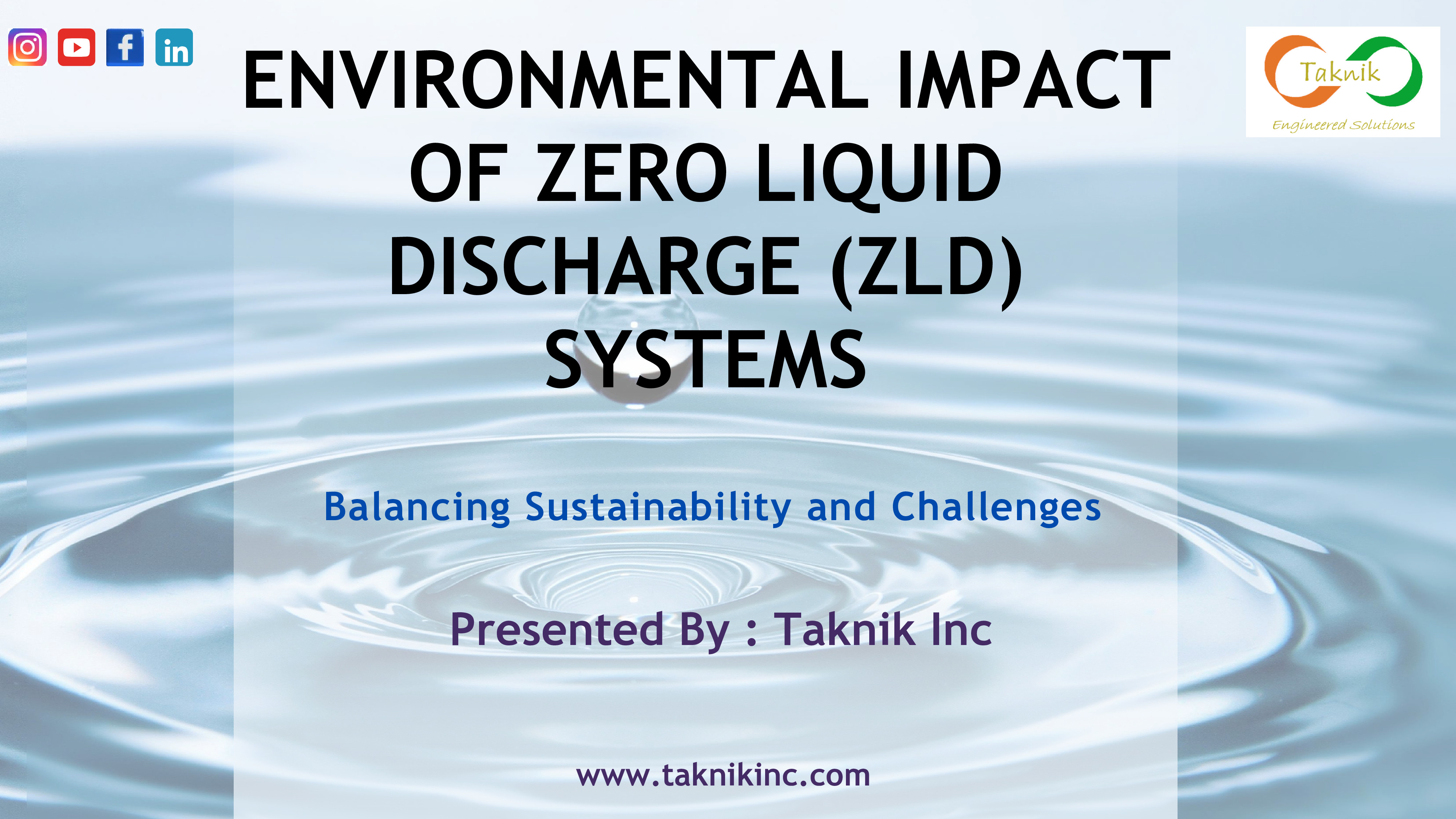 Transform your business with Taknik Inc.&rsquo;s Zero Liquid Discharge (ZLD) systems. Conserve water, minimize waste, and embrace sustainability.Con...