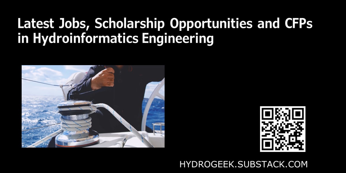 Jobs, Scholarship and CFPs from the field of Hydroinformaticshttps://hydrogeek.substack.com/p/latest-jobsscholarship-opprtunities?sd=pf