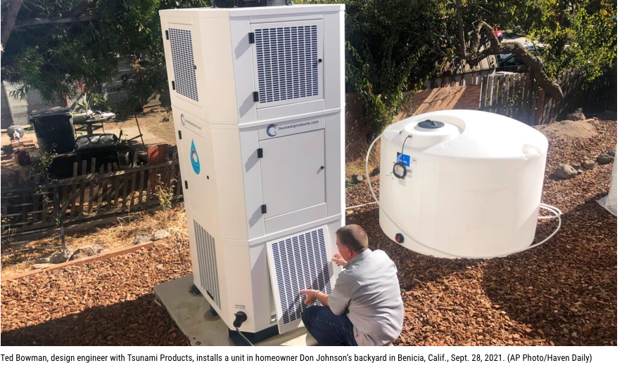 The machine Ted Bowman helped design can make water out of the air, and in parched California, some homeowners are already buying the pricey dev...