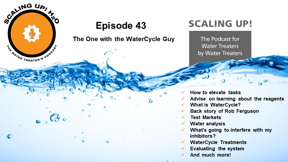 The Podcast for Water Treaters by Water Treaters - 043 The One with the WaterCycle Guy