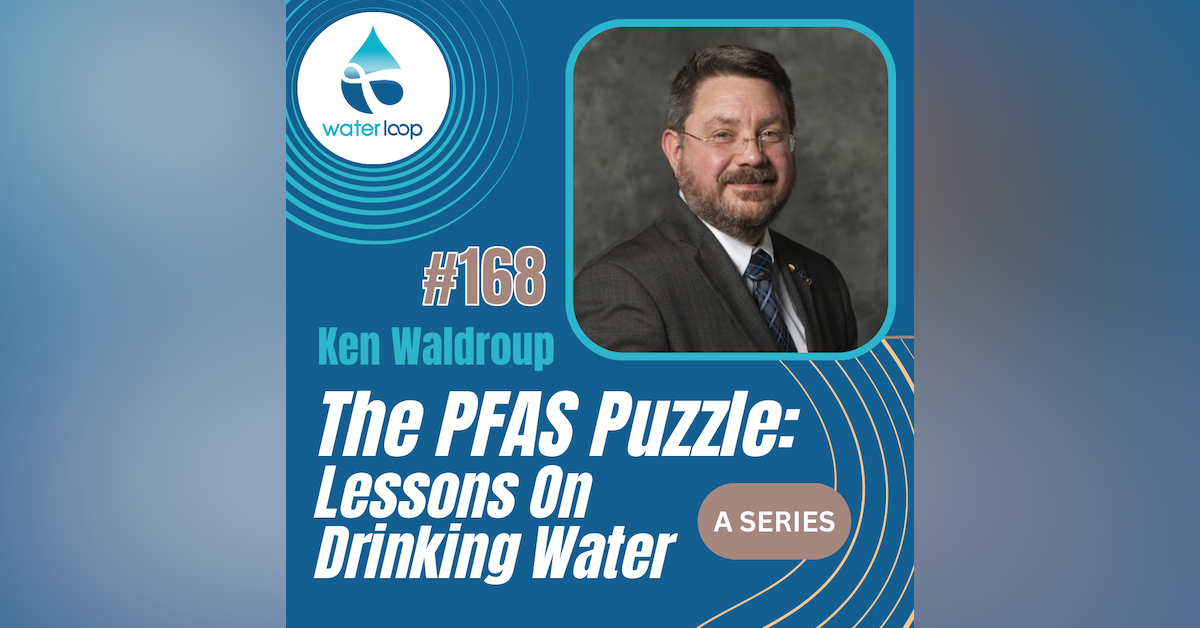 #168: The PFAS Puzzle: Lessons On Drinking Water