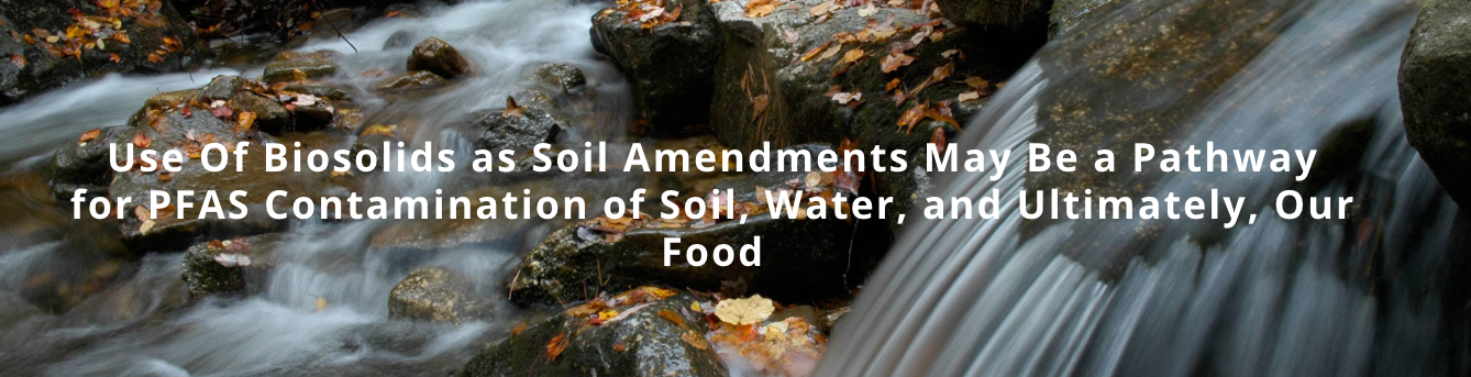 Use Of Biosolids as Soil Amendments May Be a Pathway for PFAS Contamination