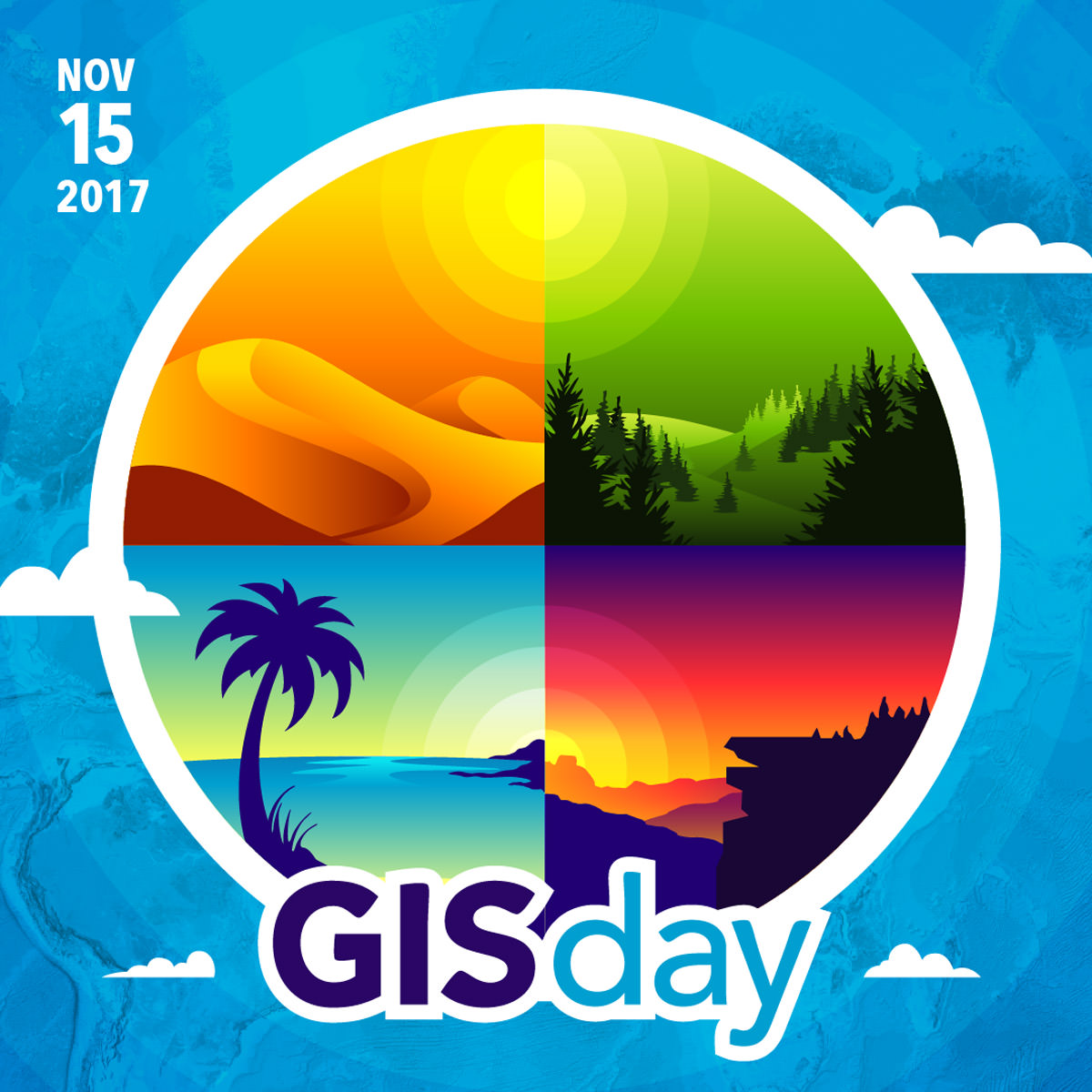 GIS Day 2017 Showcases The Science of Where around the World Nineteenth Annual Event Will Take Place November 15 and Feature the International S...