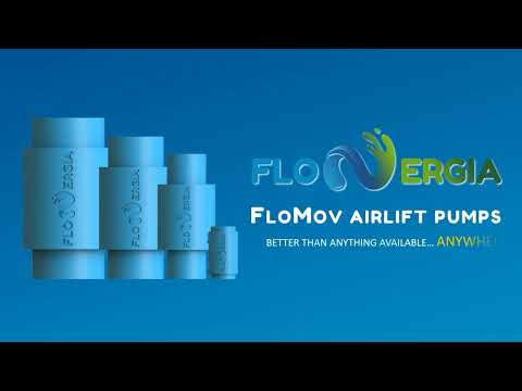 Welcome To The World of FloNergia FloMov Airlift Pumps