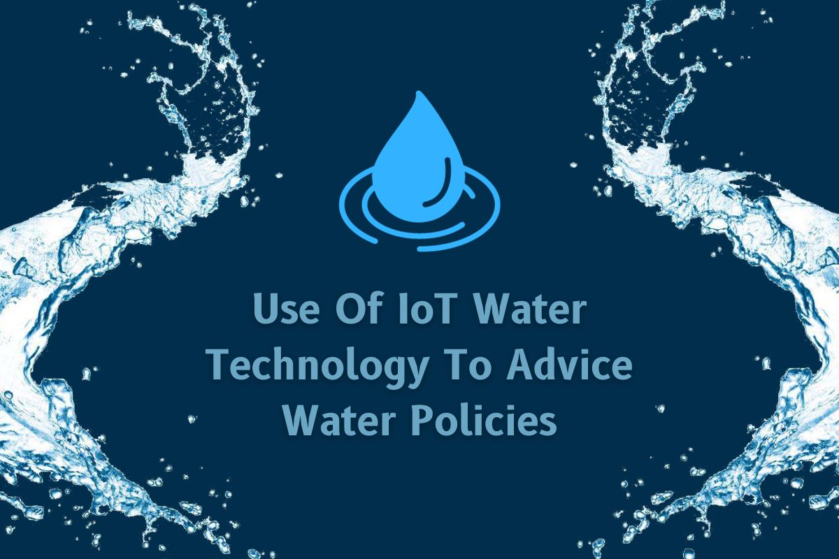 Use Of IoT Water Technology To Advice Water Policies - The Water ...