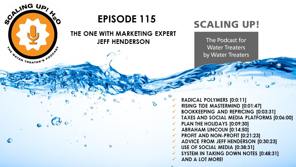 115 The One With Marketing Expert Jeff Henderson - Scaling UP! H2O