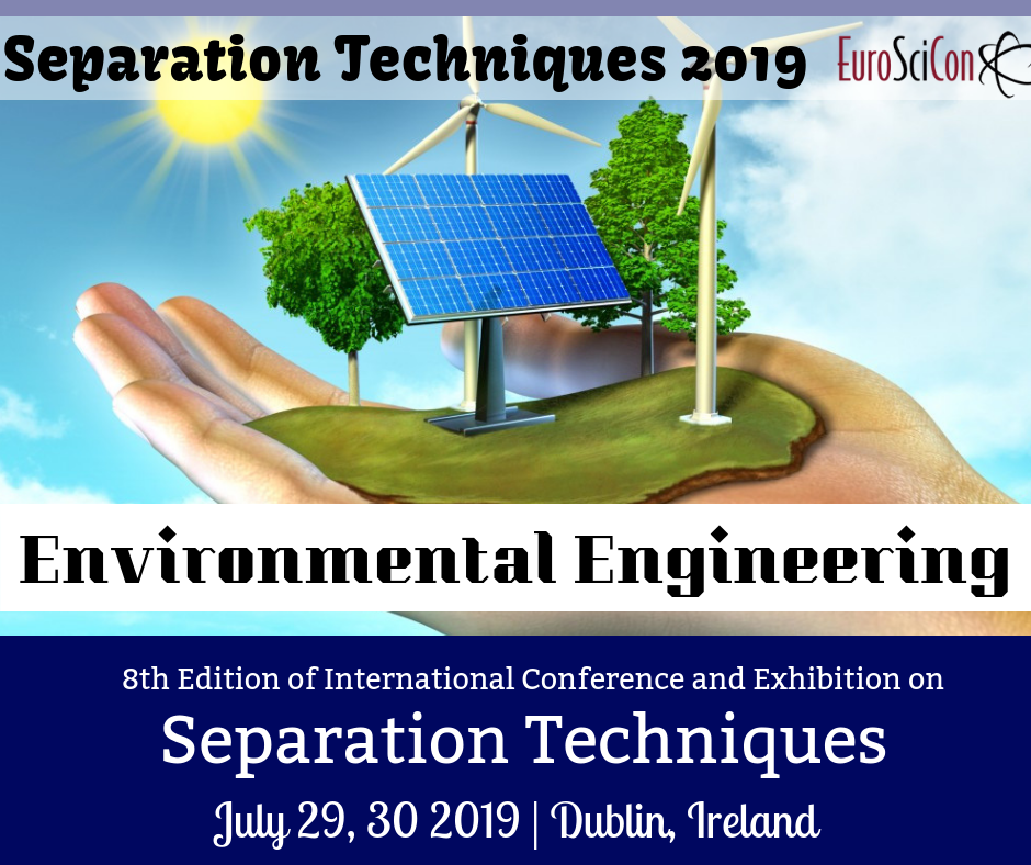 For more details: https://separationtechniques.euroscicon.com Session on #EnvironmentalEngineering in Separation Techniques 2019 In this session...