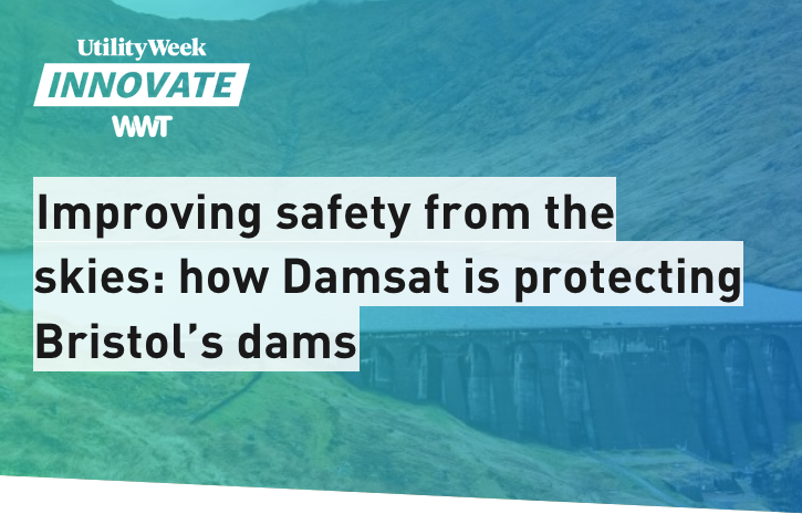 Improving safety from the skies: how Damsat is protecting Bristol’s dams