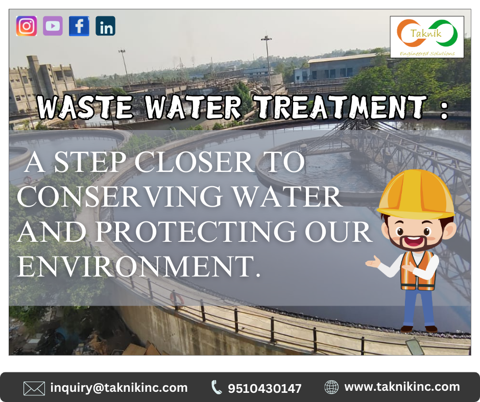 "Every drop saved is a life sustained! Treat wastewater today for a greener tomorrow. 🌍Contact us:Email Id - inquiry@taknikinc.comContact No....