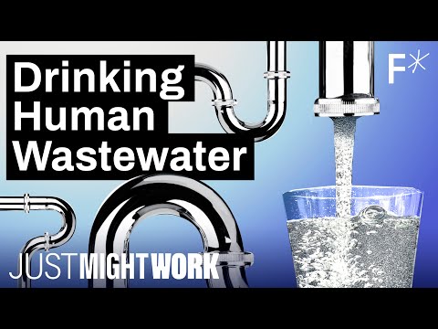 The case for drinking treated wastewater. (Yes, from the toilet.) | Just Might Work by Freethink