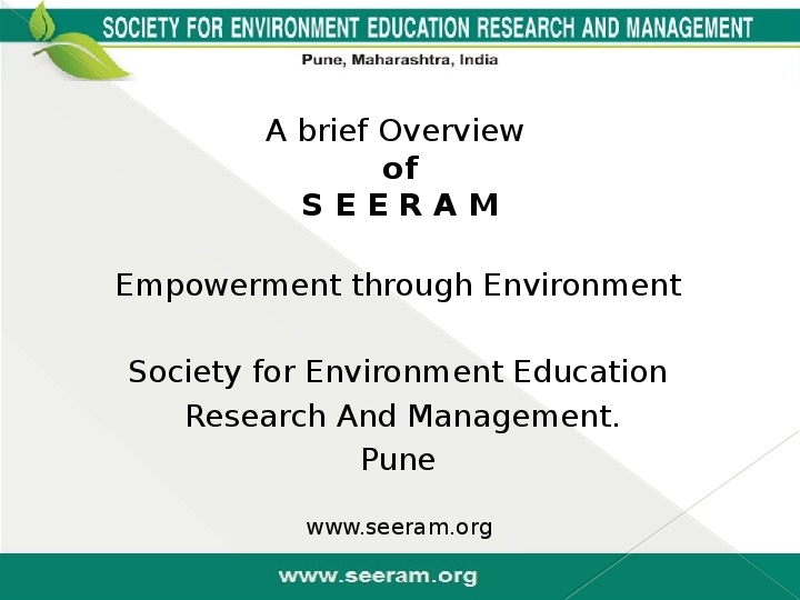 Dr Mangesh Kashyap, SOCIETY FOR ENVIRONMENT EDUCATION RESEARCH AND MANAGEMENT(SEERAM) - PRESIDENT