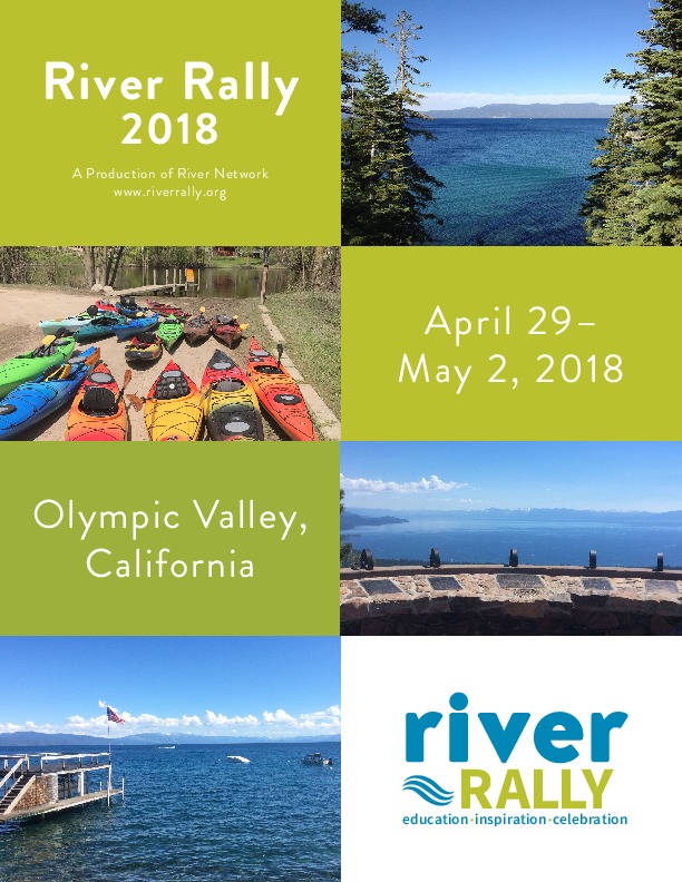 River Rally 2018 Hosted by River Network April&nbsp;29 &ndash; May 2, 2018 | Olympic Valley,&nbsp;California River Rally, hosted annually by Riv...