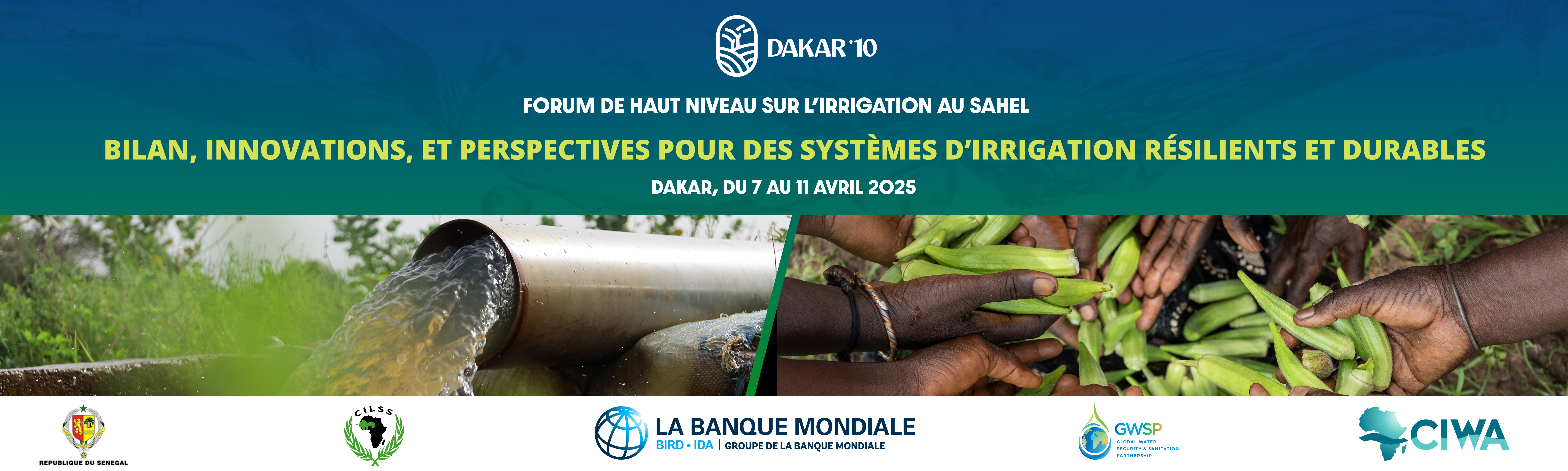 Forum de Haut Niveau sur l&rsquo;Irrigation au Sahel: Une d&eacute;cennie apr&egrave;s la D&eacute;claration de DakarRenforcer l&rsquo;irrigation pour la r&eacute;silience aux ...