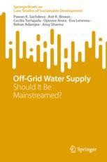 Off-Grid Water Supply: Should It Be Mainstreamed? A new book by Springer. This book highlights unique and deeper insights into the operations of...