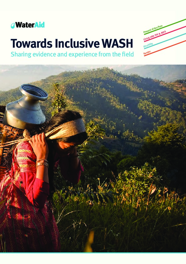 A report from WaterAid for all the members to read "Towards Inclusive WASH Sharing evidence and experience from the field"