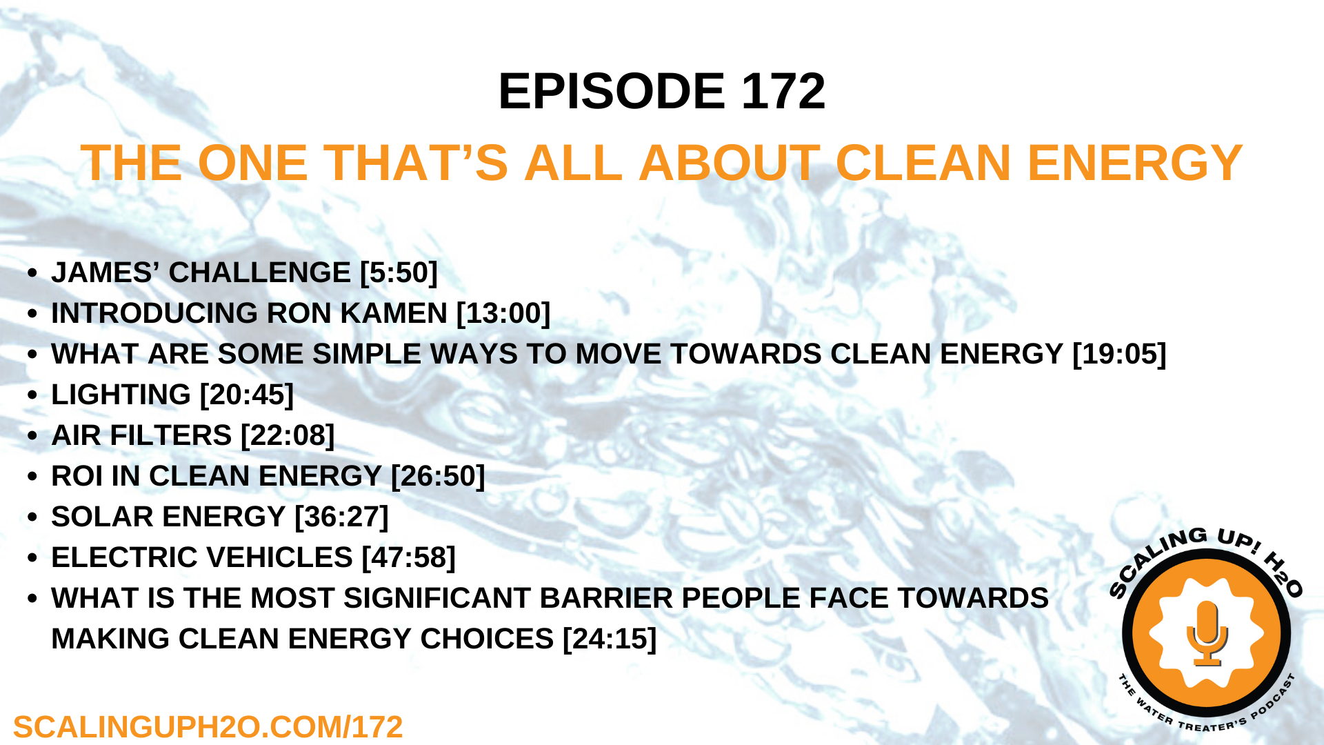 172 The One That’s All About Clean Energy - Scaling UP! H2O