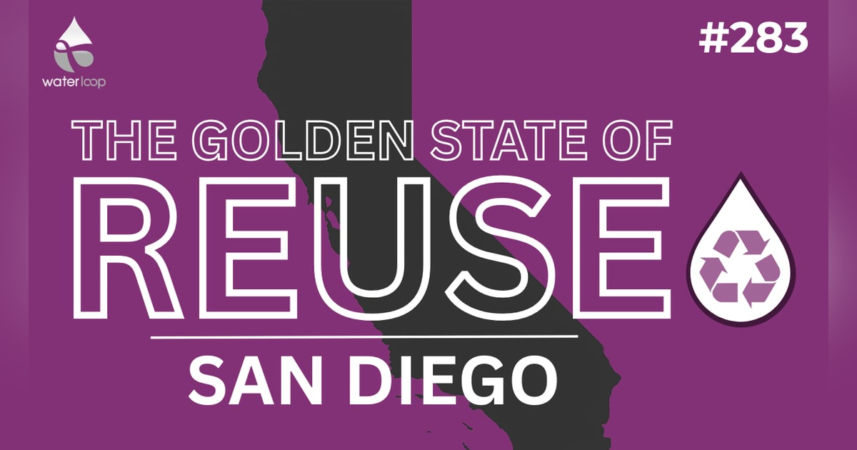 How San Diego Is Building a Recycled Water Future | The Golden State of Reuse