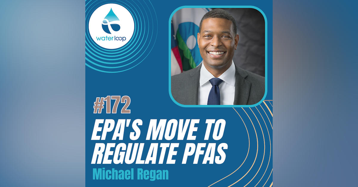 #172: EPA's Move To Regulate PFAS