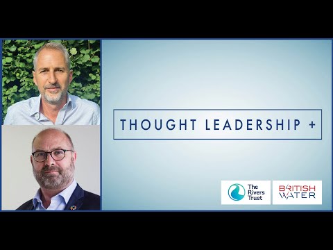 BW Thought Leadership+, The Rivers Trust and British Water