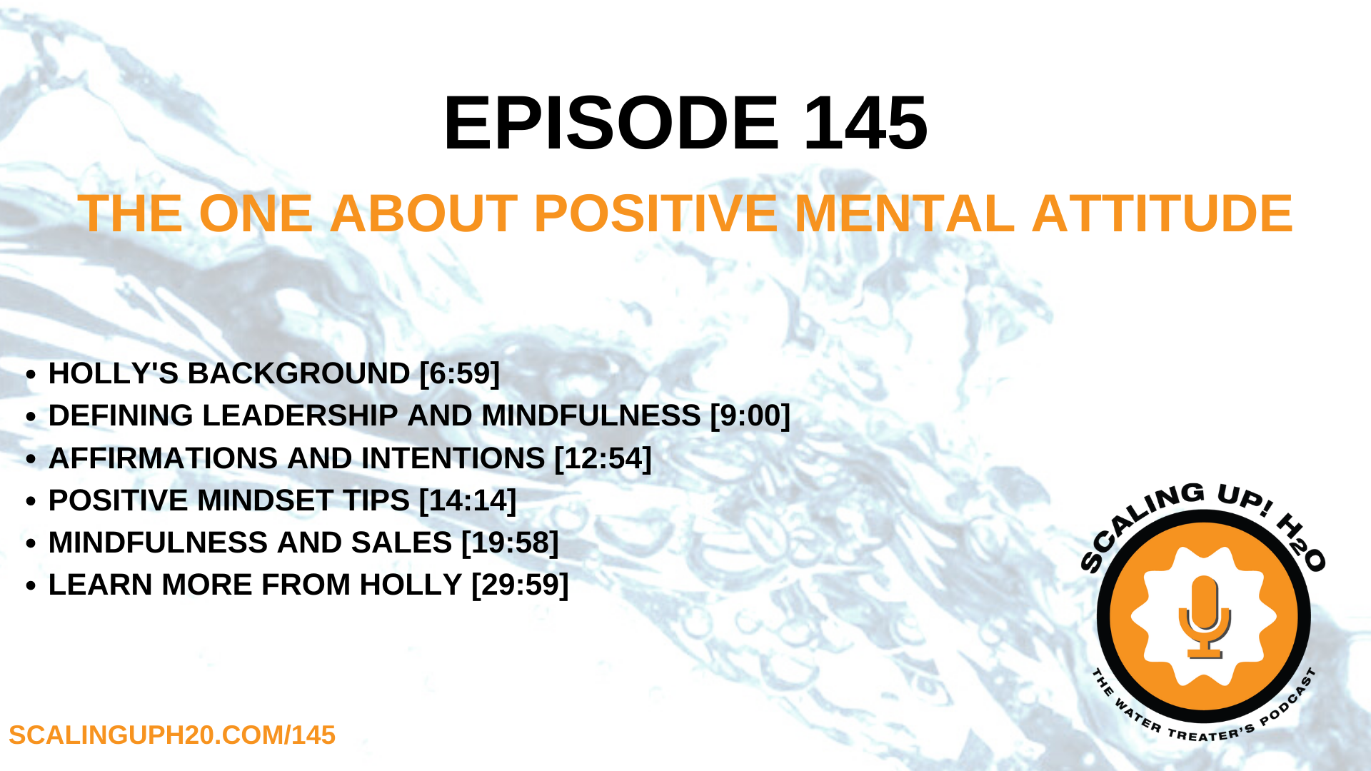 145 The One About Positive Mental Attitude - Scaling UP! H2O