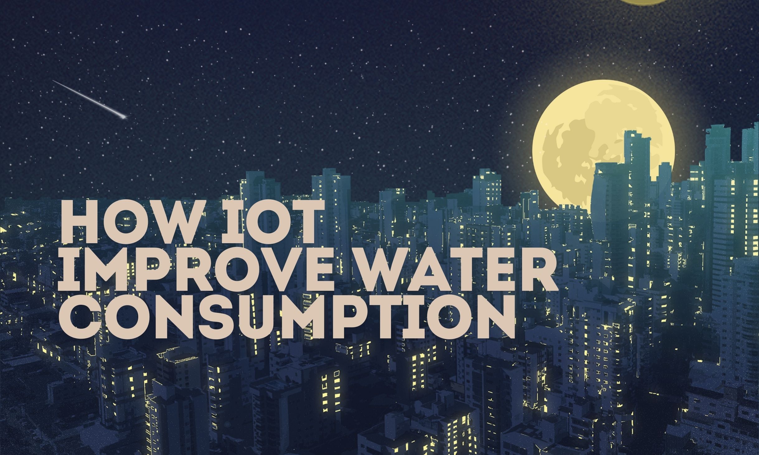 How can IoT Technology Help to Improve Your Water Consumption?