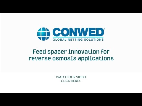 Conwed Feed Spacer Innovation for Reverse Osmosis Applications