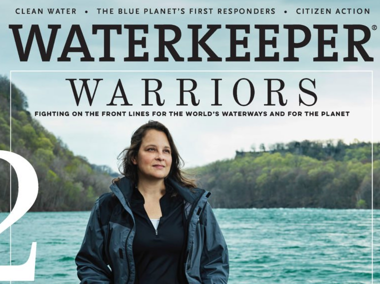 Waterkeepers: advocating for water. Waterkeeper Warriors, Part 2 of 2 - Waterkeeperhttps://waterkeeper.org/magazines/volume-15-issue-2/?utm_sour...