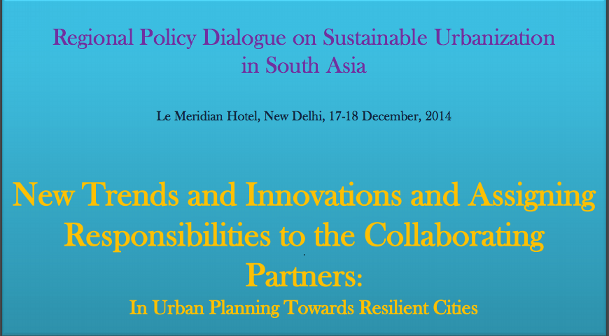 Regional Policy Dialogue on Sustainable Urbanization in South Asia Arvind-Kumar-RPDSUSA-17-18dec2014