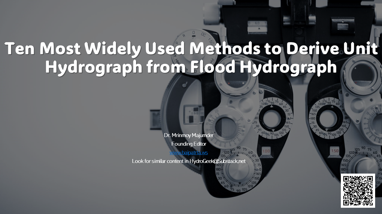 Ten Most Widely Used Methods to Derive Unit Hydrograph from Flood Hydrograph