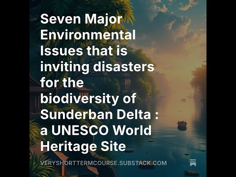 The Sundarbans region is prone to various environmental issues, including cyclones, storm surges, floods, salinity intrusion, shoreline erosion,...