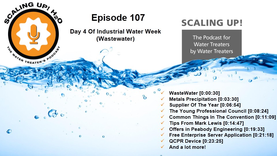 107 Day 4 Of Industrial Water Week (Wastewater) - Scaling UP! H2O