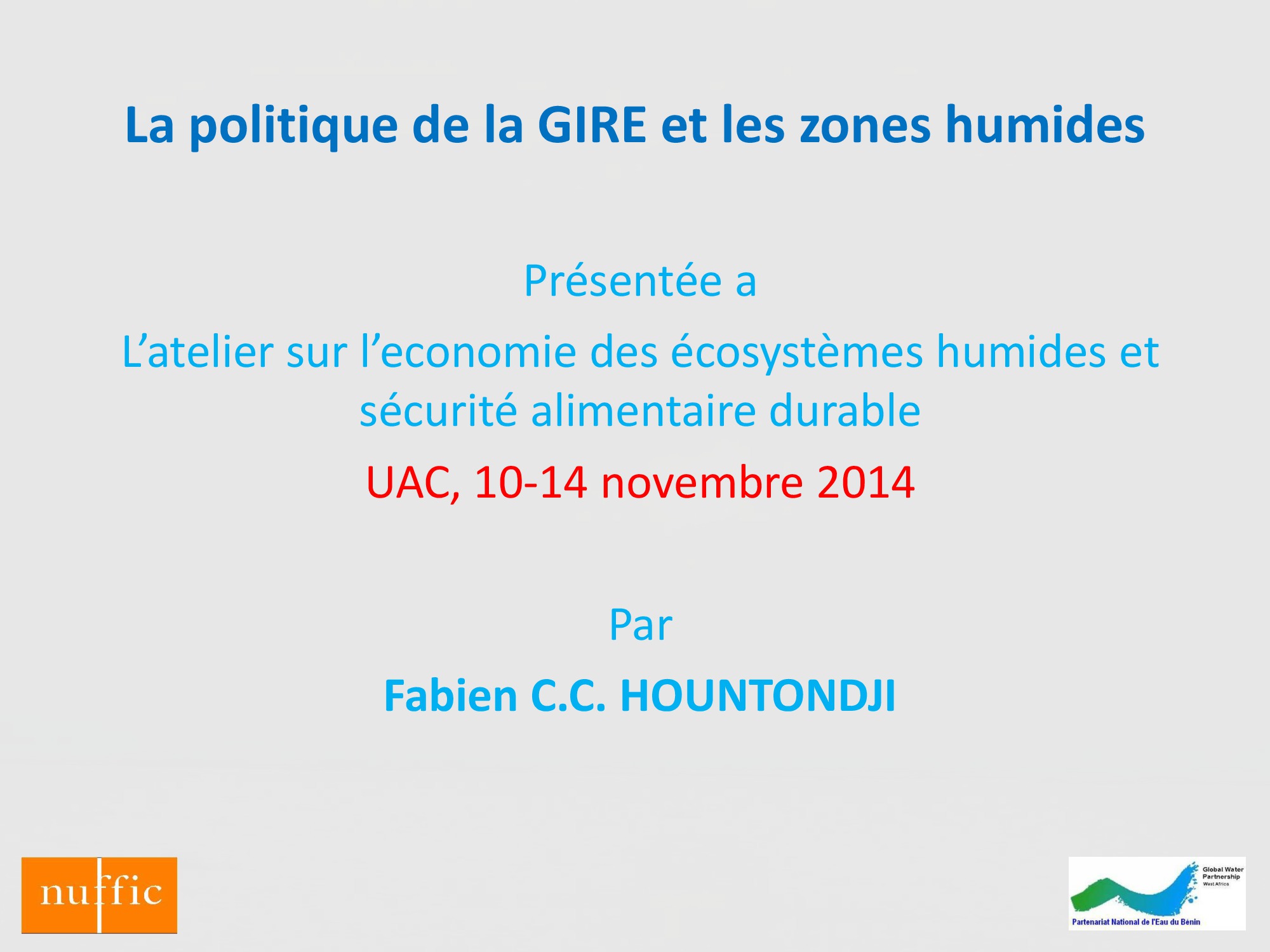 Presentation - TMT BENIN - Jour 2 - La politique de la GIRE et les zones humides (fr)