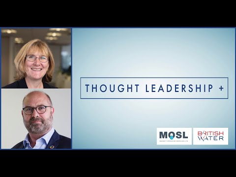 BW Thought Leadership+, Market Operator Services Limited (MOSL) and British Water