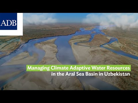 Managing Climate Adaptive Water Resources in the Aral Sea Basin in Uzbekistan