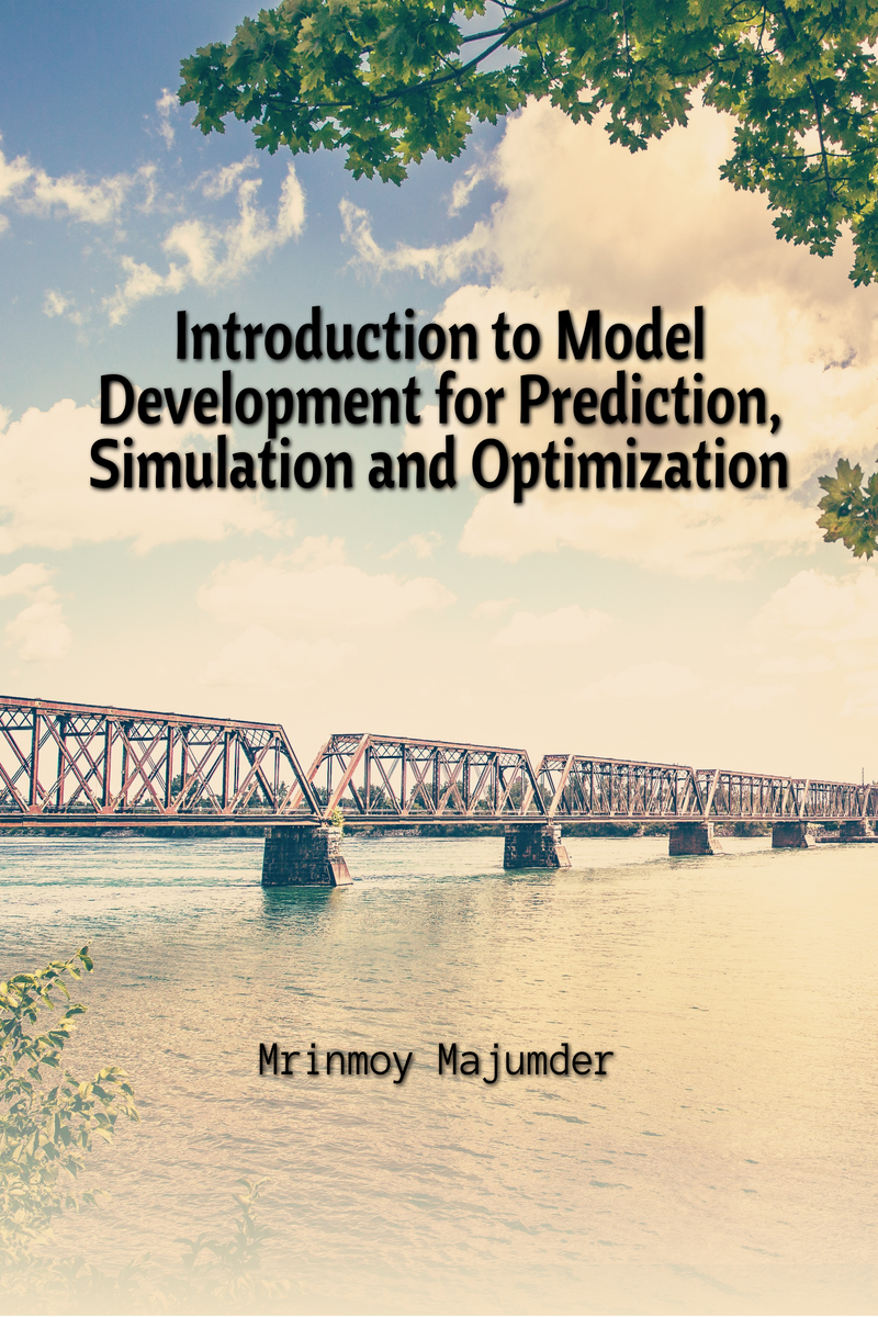 Introduction to Model Development for Prediction, Simulation and Optimization