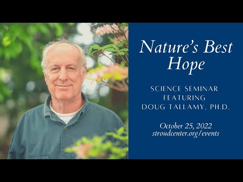 Science Seminar: Nature's Best Hope by Doug Tallamy, Ph.D.