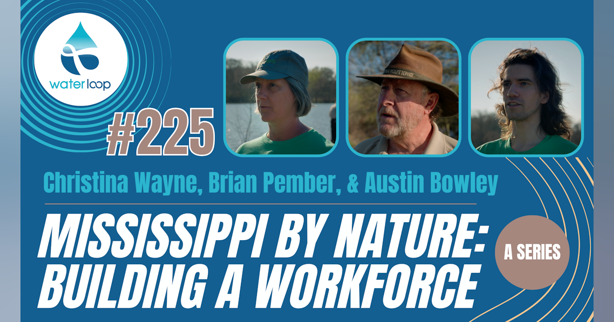#225: Mississippi By Nature: Building A Workforce