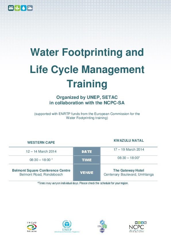 In collaboration with UNEP SETAC Lifecycle Initiative, NCPC-SA hosting 3 events in March 2014 on Waterfootprinting and Life Cycle Management. Fo...