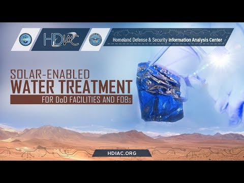 Solar-Enabled Water Treatment for DoD Facilities and Forward Operating Bases (Video)