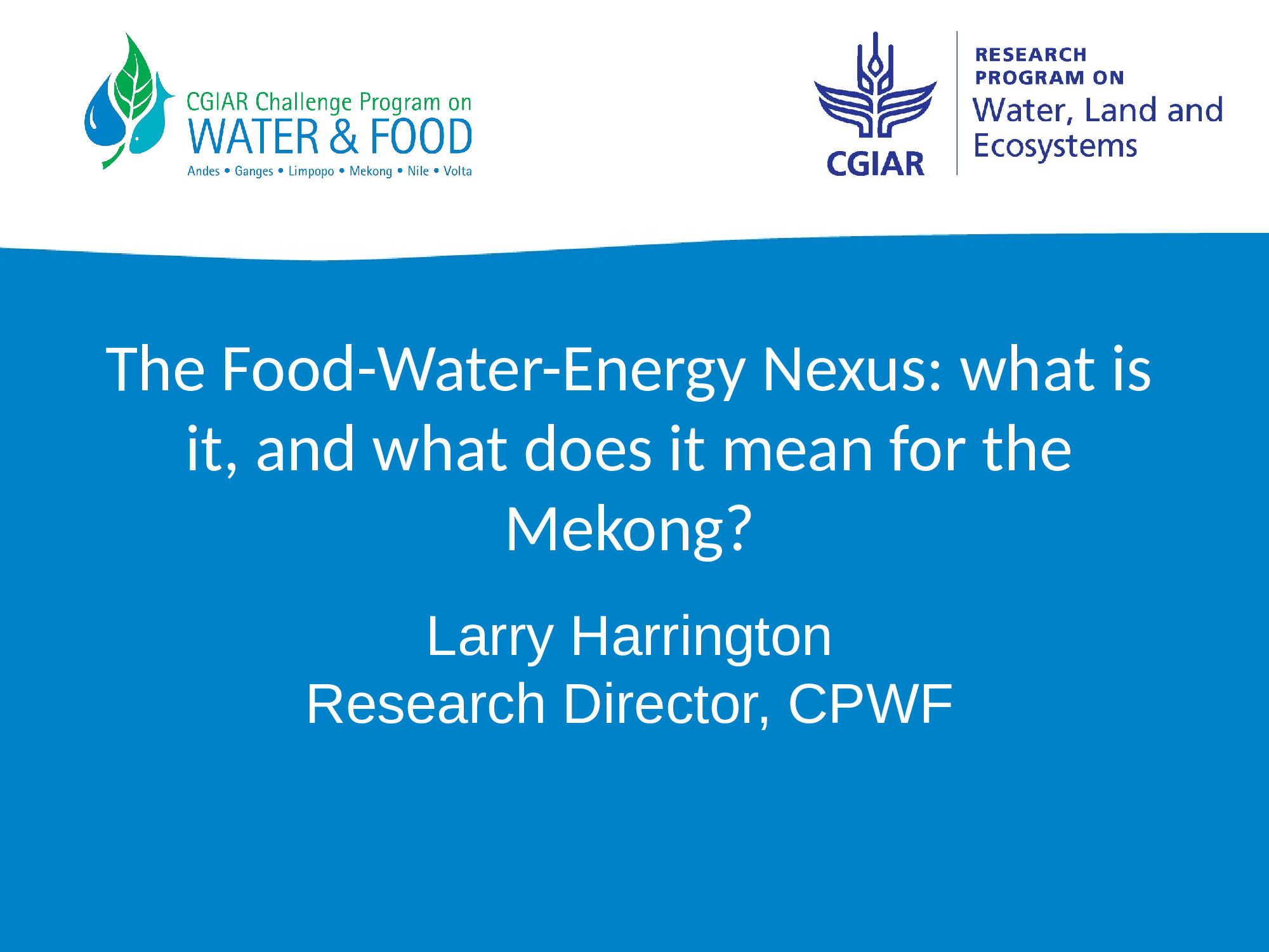 The Food-Water-Energy Nexus: What is it, and what does it mean for the Mekong? - 2012