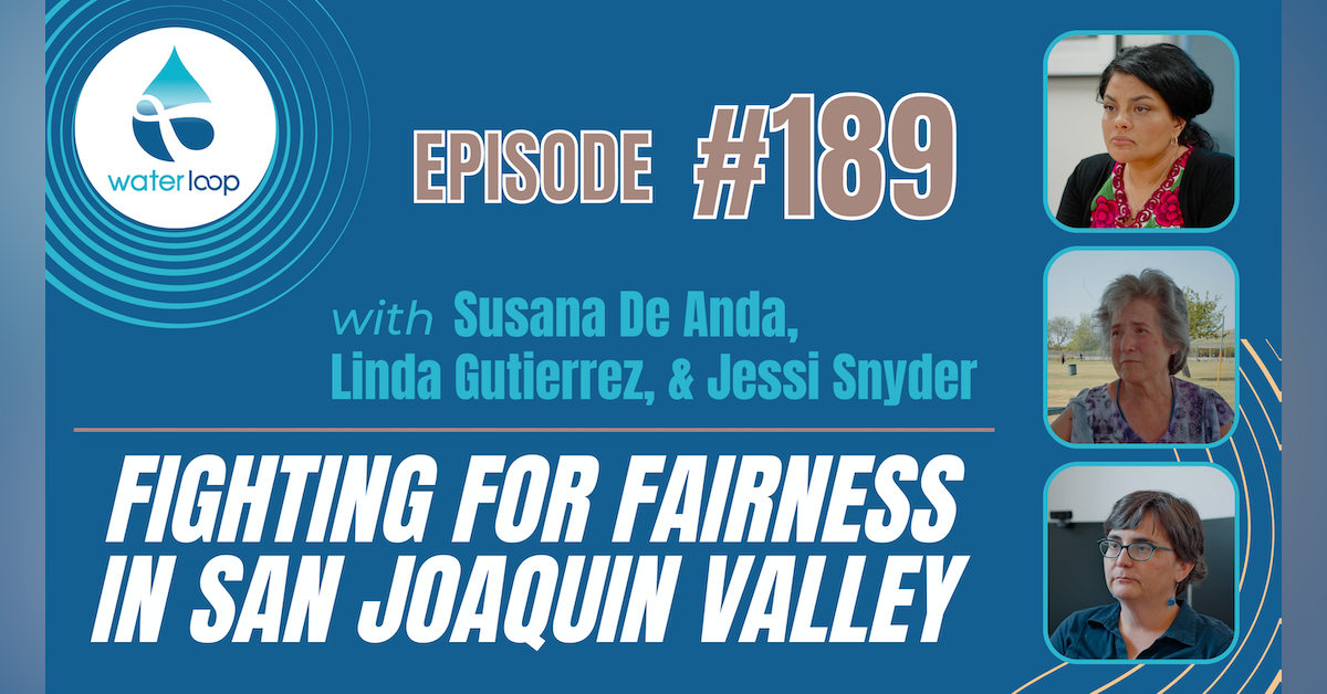 #189: Fighting For Fairness In San Joaquin Valley