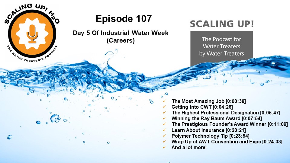 107 Day 5 Of Industrial Water Week (Careers) - Scaling UP! H2O
